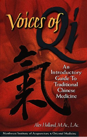 9780962266539: Voices of Qi: An Introductory Guide to Traditional Chinese Medicine by Alex H...