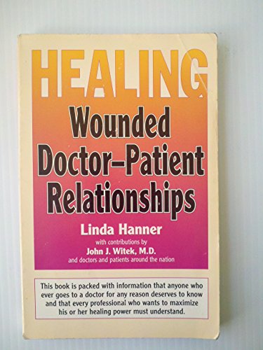 Healing Wounded Doctor-Patient Relationships - Hanner, Linda; Witek, John J.