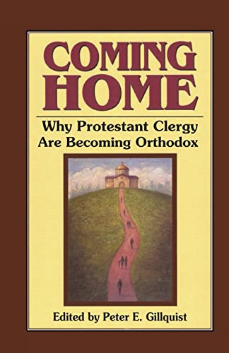 Stock image for Coming Home: Why Protestant Clergy are Becoming Orthodox for sale by Lakeside Books