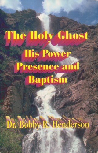 Imagen de archivo de The Holy Ghost - His Power Presence and Baptism a la venta por SecondSale