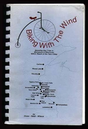 Stock image for Biking With the Wind Bicycling Day Trips in Minnesota & Wisconsin Within Reach of the Twin Cities for sale by Chequamegon Books