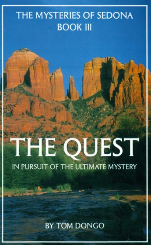 Imagen de archivo de The Quest: In Pursuit of the Ultimate Mastery (The Mysteries of Sedona, Book III) a la venta por Bookmans