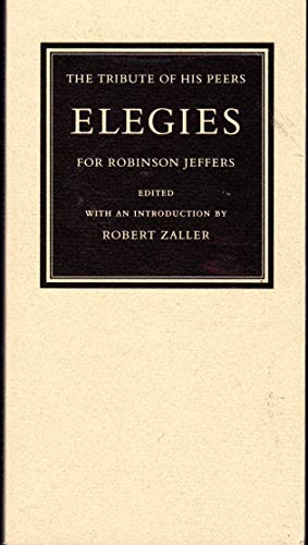 Imagen de archivo de The Tribute of His Peers: Elegies for Robinson Jeffers a la venta por mountain
