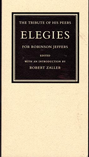 Stock image for The Tribute of His Peers: Elegies for Robinson Jeffers for sale by Recycle Bookstore