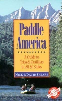 Stock image for Paddle America: A Guide to Trips and Outfitters in All 50 States for sale by Wonder Book