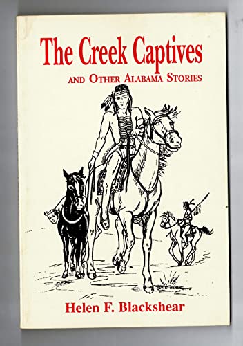 Imagen de archivo de The Creek Captives: And Other Alabama Stories a la venta por ThriftBooks-Dallas