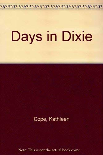 Beispielbild fr Days in Dixie [Jun 01, 1991] Cope, Kathleen and Sexton, Pam zum Verkauf von Atlantic Books