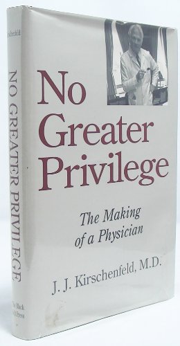 9780962281587: No Greater Privilege: The Making of a Physician