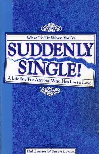 Beispielbild fr Suddenly single!: A lifeline for anyone who has lost a love zum Verkauf von Robinson Street Books, IOBA