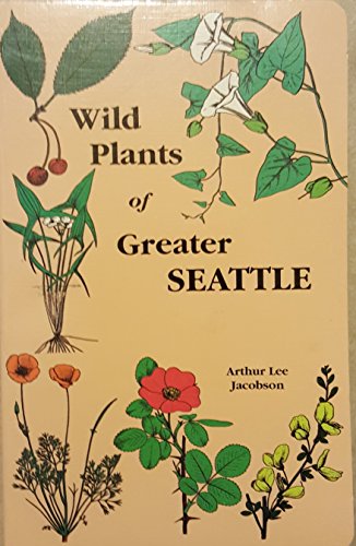 Stock image for Wild Plants of Greater Seattle for sale by SecondSale