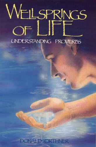 Beispielbild fr Wellsprings of Life: Understanding Proverbs zum Verkauf von Jenson Books Inc