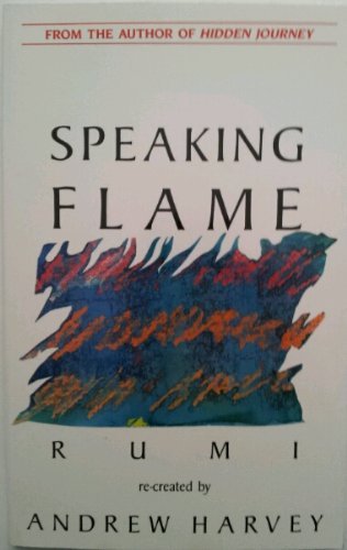 Stock image for Speaking Flame: Rumi Re-Created for sale by ThriftBooks-Dallas