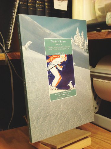 Imagen de archivo de The Art of Skiing 1856-1936: Timeless, Enchanting Illustrations and Narrative of Skiings Formative Years. a la venta por Goodwill Books