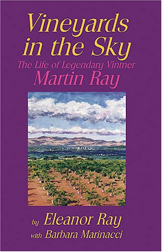 Stock image for Vineyards in the Sky : The Life of Legendary Vintner Martin Ray for sale by Better World Books