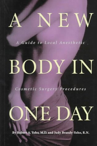 Stock image for A New Body in One Day : The Complete Guide to One-Day Cosmetic Surgery Procedures for sale by Collectorsemall