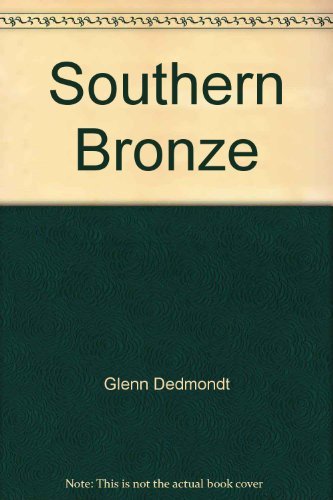 9780962306549: Southern Bronze [Import] [Hardcover] by Glenn Dedmondt