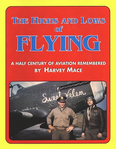 9780962308055: The Highs and Lows of Flying - a Half Century of Aviation Remembered