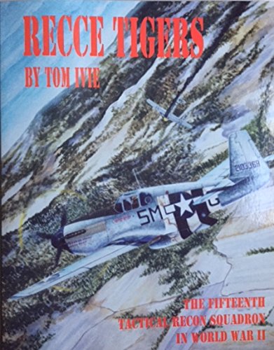 Imagen de archivo de Recce Tigers: The FIfteenth Tactical Recon Squadron in World War II. a la venta por Orrin Schwab Books