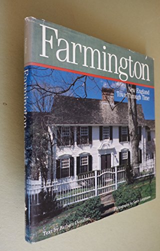 Imagen de archivo de FARMINGTON: New England Town Through Time a la venta por Falls Bookstore