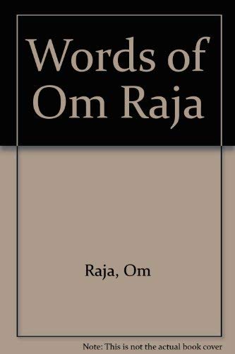 The Words of Om Raja