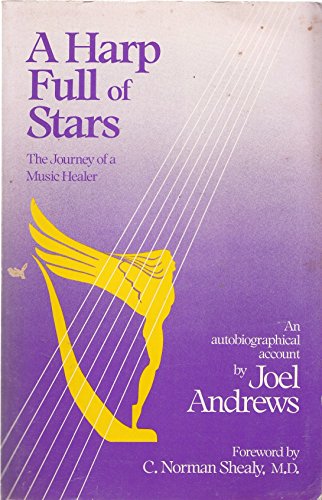A Harp Full of Stars: The Journey of a Music Healer (9780962316548) by Andrews, Joel