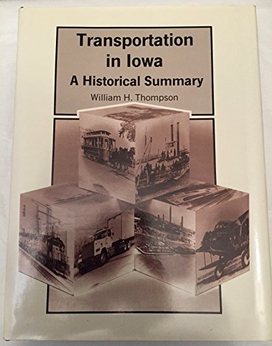 Transportation in Iowa: Historical Summary (9780962316708) by Thompson, William