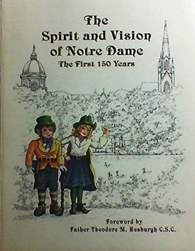 Spirit & Vision of Notre Dame: The First 150 Years (9780962317163) by Keith Kaczorek