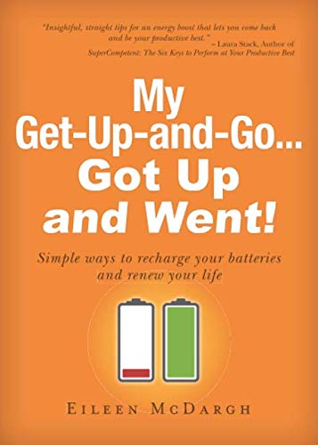 Beispielbild fr My Get-Up-and-Go Got up and Went : Simple Ways to Recharge Your Batteries and Renew Your Life! zum Verkauf von Better World Books
