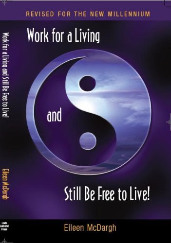 9780962319068: Work For A Living Still Be Free To Live- Revised for the New Millenium!
