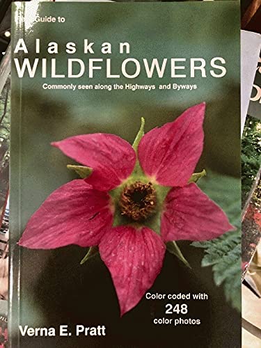 Beispielbild fr Field Guide to Alaskan Wildflowers: Commonly Seen Along Highways and Byways zum Verkauf von SecondSale