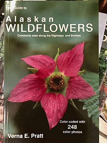 Field guide to Alaskan wildflowers, commonly seen along the highways and byways