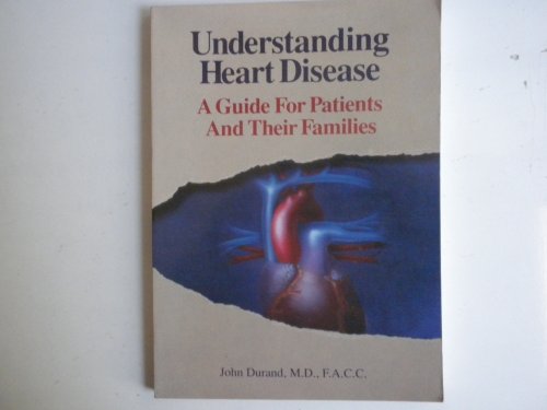 Stock image for Understanding Heart Disease: A Guide for Patients & Their Families for sale by Irish Booksellers