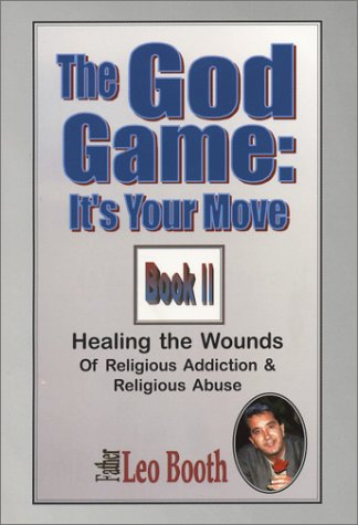 Stock image for The God Game: It's Your Move: Healing the Wounds of Religious Addiction & Religious Abuse for sale by SecondSale