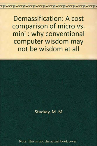 9780962328305: Title: Demassification A cost comparison of micro vs mini
