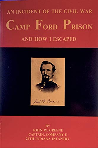 Camp Ford Prison, and How I Escaped, an Incident of the Civil War