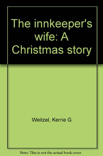 Beispielbild fr The innkeepers wife: A Christmas story zum Verkauf von Austin Goodwill 1101
