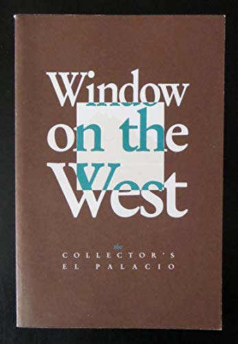 Stock image for Window on the West: The Collectors El Palacio for sale by BASEMENT BOOKS