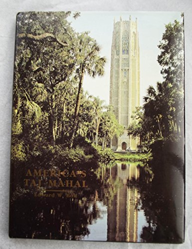 America's Taj Mahal : The Singing Tower of Florida