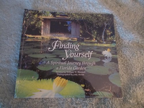 Stock image for Finding Yourself : A Spiritual Journey Through a Florida Garden for sale by Better World Books