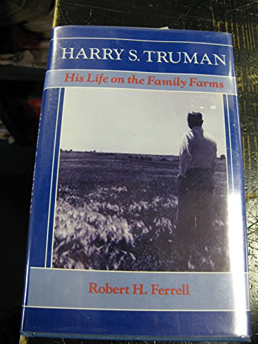 Harry S. Truman: His Life on the Family Farms