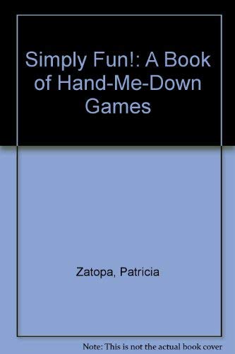 Stock image for Simply Fun!: A Book of Hand-Me-Down Games for sale by HPB-Ruby
