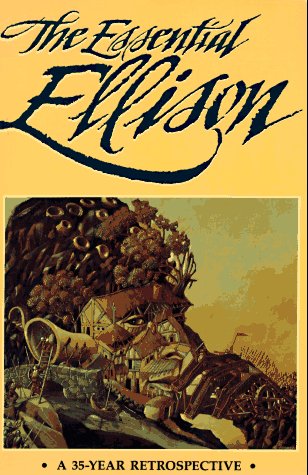 Stock image for The Essential Ellison: A 35 Year Retrospective for sale by Once Upon A Time Books