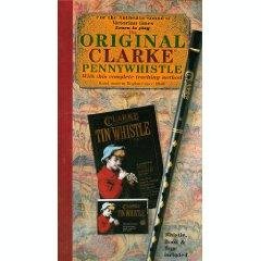 9780962345623: The Clarke Tin Whistle, Since 1843: Learn to Play the World's Oldest Pennywhistle/Book, Audio Cassette and Whistle