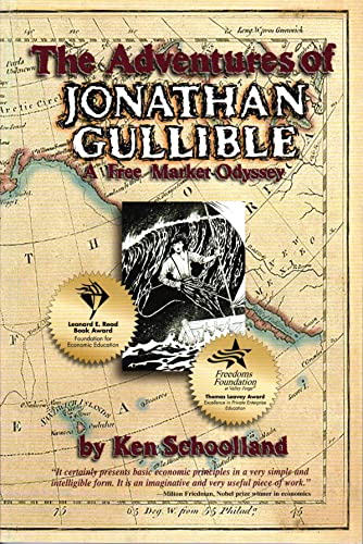 Beispielbild fr The Adventures of Jonathan Gullible: A Free Market Odyssey zum Verkauf von Wonder Book