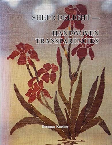 Stock image for Sheer Delight: Handwoven Transparencies for sale by Save With Sam