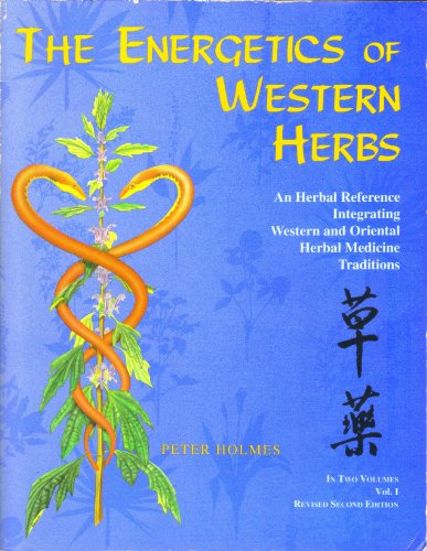 Stock image for The Energetics of Western Herbs: A Materia Medica Integrating Western and Oriental Herbal Medicine Traditions Holmes, Peter for sale by online-buch-de