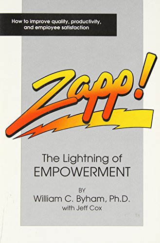 Stock image for Zapp!: The Lightning of Empowerment: How to Improve Productivity, Quality, and Employee Satisfaction for sale by SecondSale