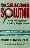 Beispielbild fr Selection Solution: Solving the Mystery of Matching People to Jobs zum Verkauf von SecondSale