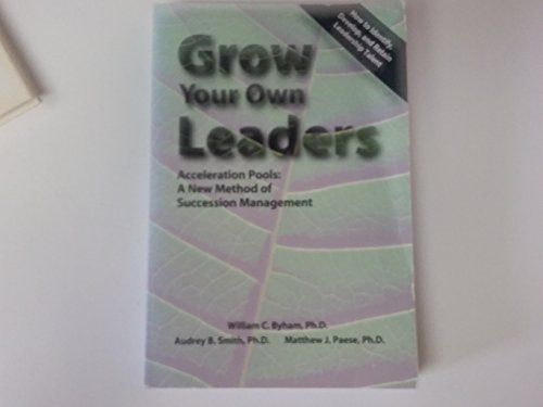 Beispielbild fr Grow Your Own Leaders, Acceleration Pools: A New Method of Succession Management zum Verkauf von ThriftBooks-Atlanta