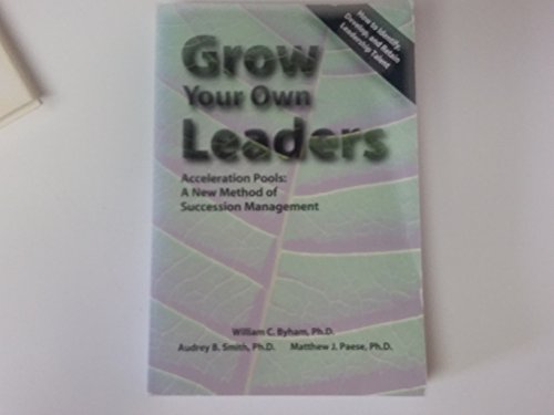 9780962348396: Grow Your Own Leaders: Acceleration Pools: A New Method of Succession Management